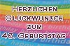 Karte zum 46. Geburtstag mit Glückwünschen