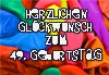 Karte zum 49. Geburtstag mit Glückwünschen