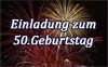 Einladung 50ter Geburtstag