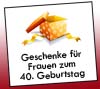 Geburtstagsgeschenke Frauen 40ten