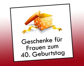 Geschenke Zum 40 Geburtstag Fur Frauen Geburtstagsgeschenke